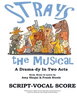 Strays, la comédie musicale : Un drame en deux actes - Strays, the Musical: A Drama-Dy in Two Acts