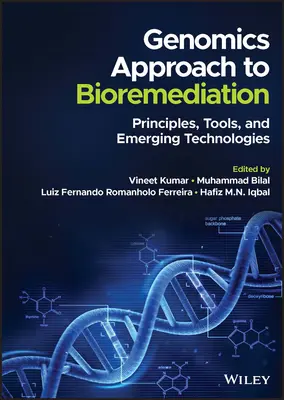 Approche génomique de la biorémédiation : Principes, outils et technologies émergentes - Genomics Approach to Bioremediation: Principles, Tools, and Emerging Technologies