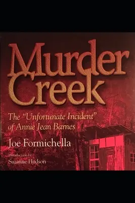 Murder Creek : Le malheureux incident d'Annie Jean Barnes - Murder Creek: The Unfortunate Incident of Annie Jean Barnes