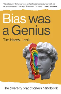 Bias Was a Genius : The Diversity Practitioners Handbook (Les préjugés étaient un génie : le manuel des praticiens de la diversité) - Bias Was a Genius: The Diversity Practitioners Handbook