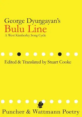 La ligne Bulu de George Dyungayan : Un cycle de chansons de West Kimberley - George Dyungayan's Bulu Line: A West Kimberley Song Cycle