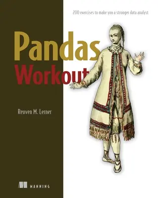 Pandas Workout : 200 exercices pour devenir un analyste de données plus fort - Pandas Workout: 200 Exercises to Make You a Stronger Data Analyst