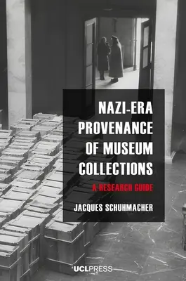 Provenance des collections de musées à l'époque nazie : Un guide de recherche - Nazi-Era Provenance of Museum Collections: A research guide