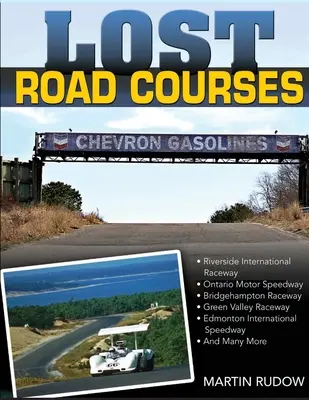 Les parcours routiers perdus : Riverside, Ontario, Bridgehampton et plus encore - Lost Road Courses: Riverside, Ontario, Bridgehampton & More