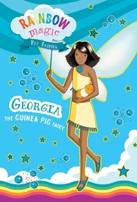 Rainbow Magic Pet Fairies Book #3 : Georgia la fée du cochon d'Inde - Rainbow Magic Pet Fairies Book #3: Georgia the Guinea Pig Fairy