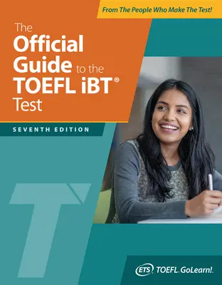 Le guide officiel du test TOEFL IBT, septième édition - The Official Guide to the TOEFL IBT Test, Seventh Edition