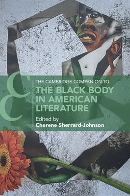 Le Cambridge Companion du corps noir dans la littérature américaine - The Cambridge Companion to the Black Body in American Literature