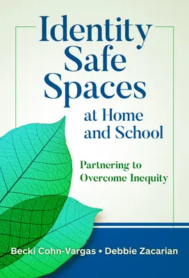 Identity Safe Spaces at Home and School : Des espaces sûrs à la maison et à l'école : des partenariats pour vaincre l'inégalité - Identity Safe Spaces at Home and School: Partnering to Overcome Inequity