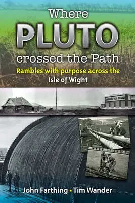 Là où Pluton a croisé le chemin : Randonnées à but précis à travers l'île de Wight - Where Pluto Crossed the Path: Rambles with Purpose Across the Isle of Wight