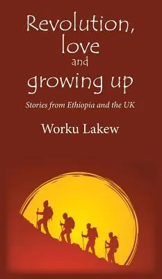 La révolution, l'amour et le passage à l'âge adulte : Histoires d'Éthiopie et du Royaume-Uni - Revolution, Love and Growing Up: Stories from Ethiopia and the UK