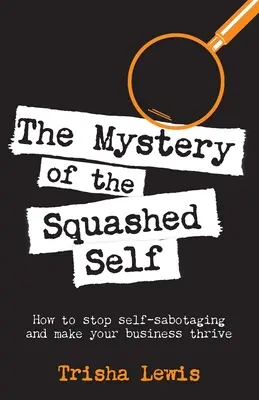 Le mystère du moi écrasé - The Mystery of the Squashed Self