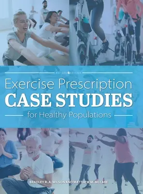 Prescription d'exercices : études de cas pour des populations en bonne santé - Exercise Prescription Case Studies for Healthy Populations