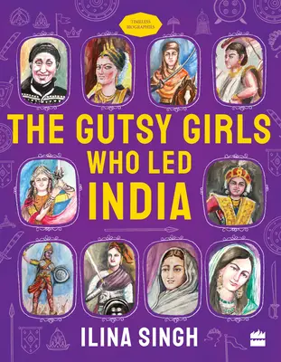 Les filles courageuses qui ont dirigé l'Inde - Gutsy Girls Who Led India