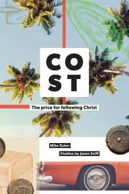 Le coût : Le prix à payer pour suivre Jésus - Cost: The Price for Following Jesus