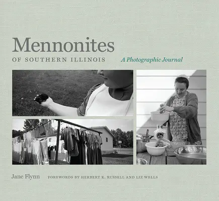 Les mennonites du sud de l'Illinois : Un journal photographique - Mennonites of Southern Illinois: A Photographic Journal