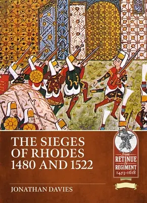 Les sièges de Rhodes 1480 et 1522 - The Sieges of Rhodes 1480 and 1522