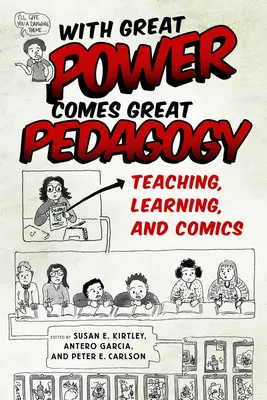 Les grands pouvoirs s'accompagnent d'une grande pédagogie : L'enseignement, l'apprentissage et la bande dessinée - With Great Power Comes Great Pedagogy: Teaching, Learning, and Comics