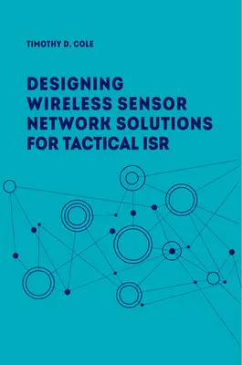 Réseaux de capteurs sans fil pour le renseignement tactique, la surveillance et la reconnaissance - Wireless Sensor Networks for Tactical Intelligence, Surveillance and Reconnaissance