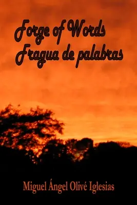 Forge des mots : Fragua de palabras - Forge of Words: Fragua de palabras