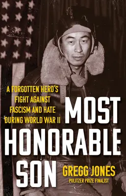 Le fils le plus honorable : Le combat d'un héros oublié contre le fascisme et la haine pendant la Seconde Guerre mondiale - Most Honorable Son: A Forgotten Hero's Fight Against Fascism and Hate During World War II