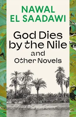 Dieu meurt au bord du Nil et autres romans : Dieu meurt au bord du Nil, Recherche, le chant circulaire - God Dies by the Nile and Other Novels: God Dies by the Nile, Searching, the Circling Song