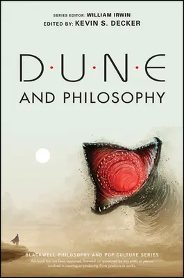 Dune et la philosophie : Les esprits, les monades et Muad'dib - Dune and Philosophy: Minds, Monads, and Muad'dib