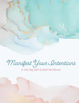 Manifestez vos intentions : Exercices et outils pour attirer votre meilleure vie - Manifest Your Intentions: Exercises and Tools to Attract Your Best Life