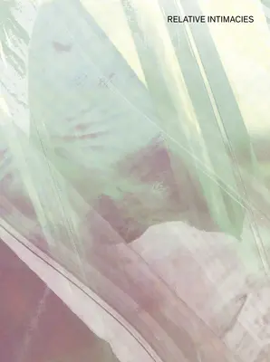 Intimités relatives : Intersubjectivité, Volume 3 - Relative Intimacies: Intersubjectivity, Volume 3