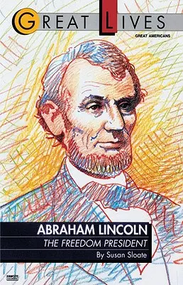 Abraham Lincoln : le président de la liberté - Abraham Lincoln: The Freedom President