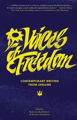 Voix de la liberté : Les écrits contemporains d'Ukraine - Voices of Freedom: Contemporary Writing From Ukraine