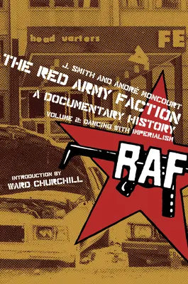 Faction armée rouge, une histoire documentaire : Volume 2 : Danser avec l'impérialisme - Red Army Faction, a Documentary History: Volume 2: Dancing with Imperialism