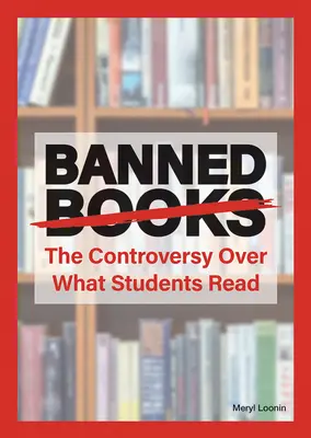 Livres interdits : La controverse sur ce que les étudiants lisent - Banned Books: The Controversy Over What Students Read