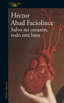 Salvo Mi Corazn, Todo Est Bien / En dehors de mon cœur, tout va bien - Salvo Mi Corazn, Todo Est Bien / Aside from My Heart, All Is Well