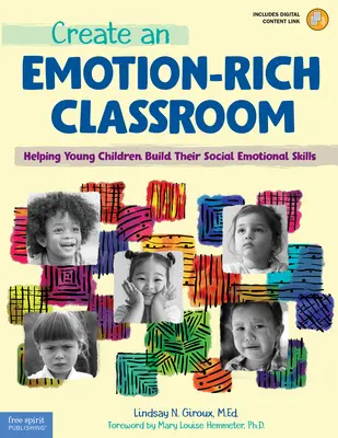 Créer une classe riche en émotions : Aider les jeunes enfants à développer leurs compétences socio-émotionnelles - Create an Emotion-Rich Classroom: Helping Young Children Build Their Social Emotional Skills