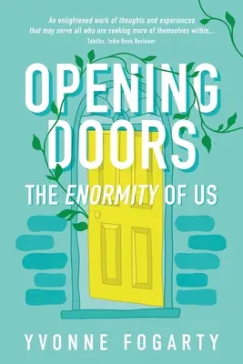 Ouvrir les portes : L'énormité de nous-mêmes - Opening Doors: The Enormity of Us