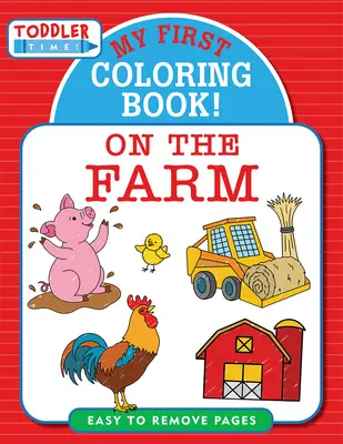 Mon premier livre de coloriage ! à la ferme - My First Coloring Book! on the Farm