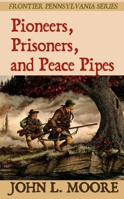 Pionniers, prisonniers et calumets de la paix - Pioneers, Prisoners, and Peace Pipes