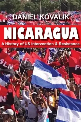 Nicaragua : L'histoire de l'intervention et de la résistance des États-Unis - Nicaragua: A History of Us Intervention & Resistance