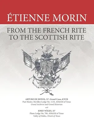 tienne Morin : Du rite français au rite écossais - tienne Morin: From the French Rite to the Scottish Rite