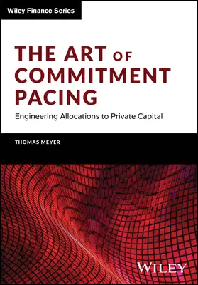 L'art du rythme d'engagement : L'ingénierie des allocations de capitaux privés - The Art of Commitment Pacing: Engineering Allocations to Private Capital