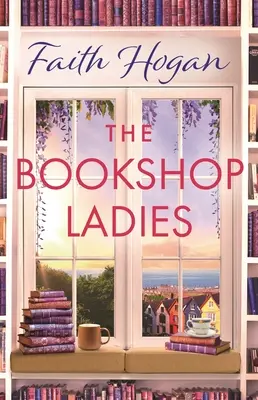 Les dames de la librairie : La toute nouvelle histoire édifiante d'amitié et de communauté de l'auteur n°1 des best-sellers Kindle - The Bookshop Ladies: The Brand New Uplifiting Story of Friendship and Community from the #1 Kindle Bestselling Author