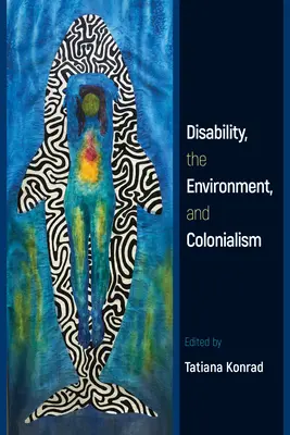 Handicap, environnement et colonialisme - Disability, the Environment, and Colonialism