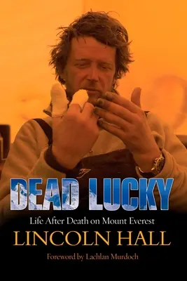 Dead Lucky : La vie après la mort sur le mont Everest - Dead Lucky: Life After Death on Mount Everest