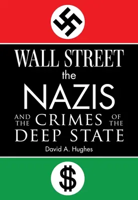 Wall Street, les nazis et les crimes de l'État profond - Wall Street, the Nazis, and the Crimes of the Deep State