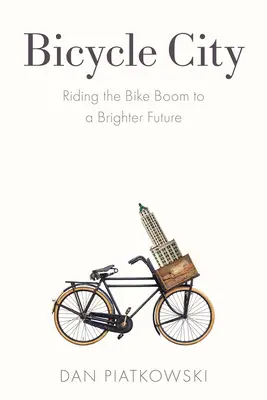 Bicycle City : Le boom du vélo au service d'un avenir meilleur - Bicycle City: Riding the Bike Boom to a Brighter Future