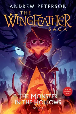 Le Monstre dans les Creux : La Saga Wingfeather Livre 3 - The Monster in the Hollows: The Wingfeather Saga Book 3