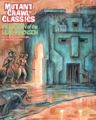 Mutant Crawl Classics #3 : Incursion de l'Ultradimension - Mutant Crawl Classics #3: Incursion of the Ultradimension