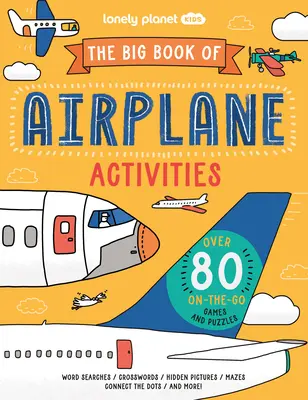 Lonely Planet Kids : le grand livre des activités en avion - Lonely Planet Kids the Big Book of Airplane Activities