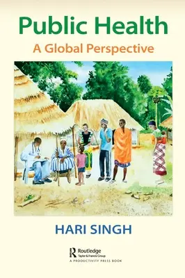 La santé publique : Une perspective mondiale - Public Health: A Global Perspective