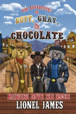 Les Aventures de Buff, Gray et Chocolat La Maison en fête - The Adventures of Buff, Gray, & Chocolate Bringing Down The House